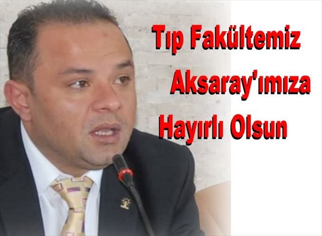 Tıp Fakültemiz Aksaray´ımıza Hayırlı Olsun