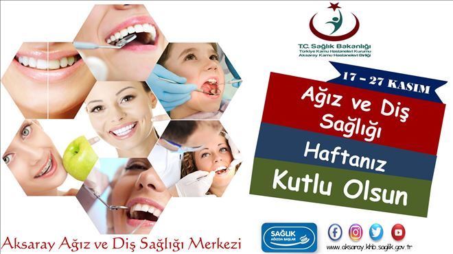 21-27 Kasım Ağız ve Diş Sağlığı Haftası ve 22 Kasım Diş Hekimleri Günü  