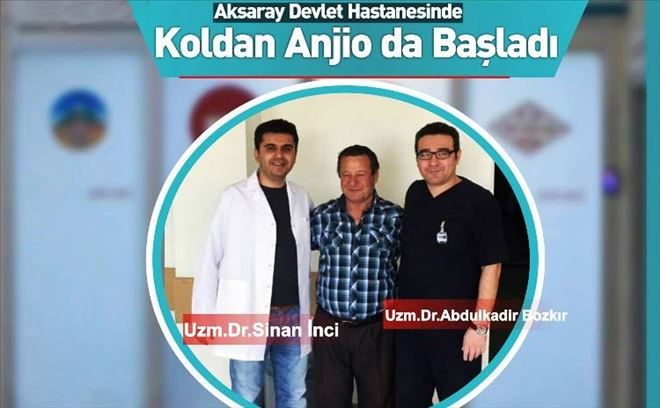 Aksaray Devlet Hastanesi´nde koldan anjiyo da başladı 