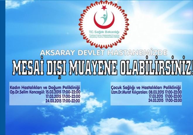 Aksaray Devlet Hastanesinde, mesai dışı poliklinik muayenesi başladı. 