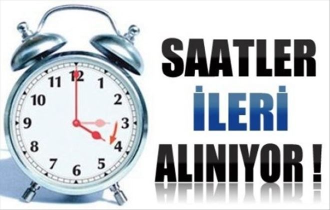 Saat´ler İleri Alınıyor ve Mesai Saatleri Değişiyor 