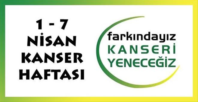 1-7 Nisan Kanser Haftası