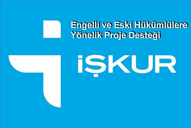 Engelli ve Eski Hükümlülere Yönelik proje desteği
