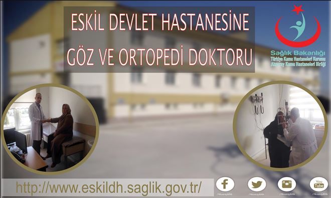 Eskil Devlet Hastanesine Ortopedi ve Göz Doktoru