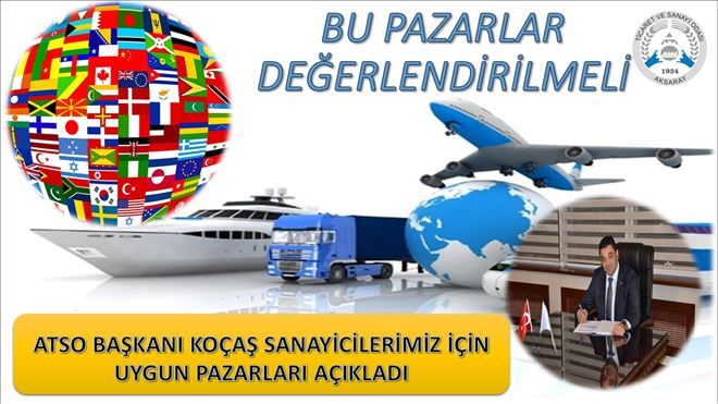 Sanayicilerimiz Bu Pazarları Değerlendirmeli
