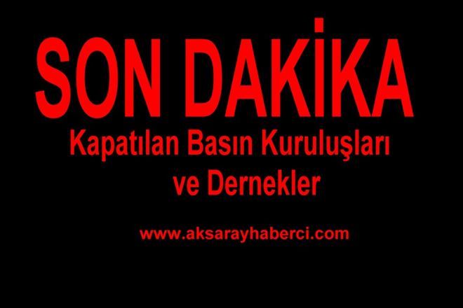 Kapatılan Basın Kuruluşları ve Dernekler 