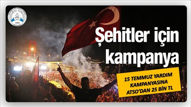  15 Temmuz Yardım Kampanyasına ATSO´ dan 25 Bin Tl