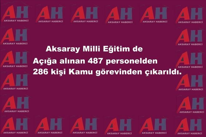 286 kişi Kamu görevinden çıkarıldı.