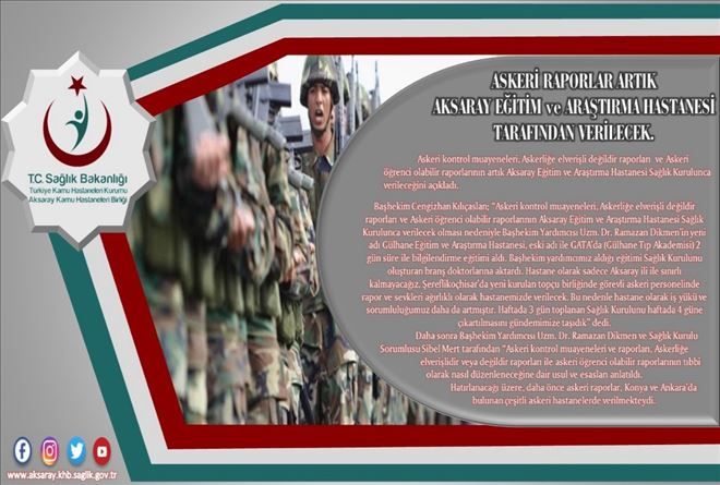 Askeri Raporlar Artık Aksaray Eğitim ve Araştırma Hastanesi Tarafından Verilecek