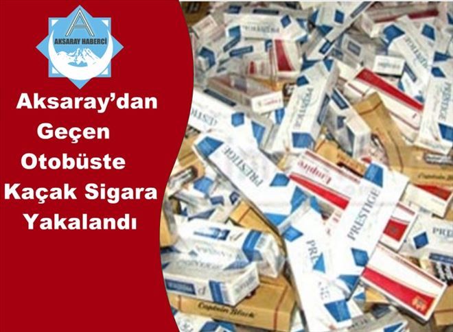 Aksaray´dan geçen yolcu otobüsünde kaçak sigara yakalandı