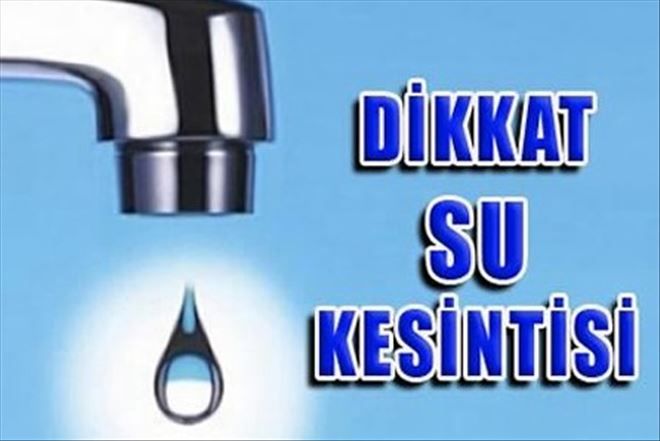 Aksaray Belediyesinden Duyuru Yarın Sular Kesilecek Mahalleler 