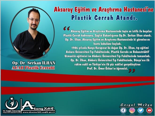 Aksaray Eğitim ve Araştırma Hastanesi´ne Plastik Cerrah Atandı.