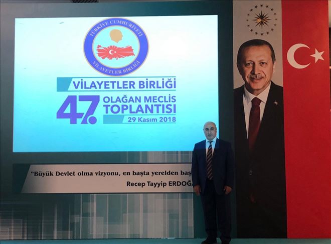Vilayetler birliği 47. Olağan Genel Meclis Toplantısı  Ankara´da Gerçekleştirildi