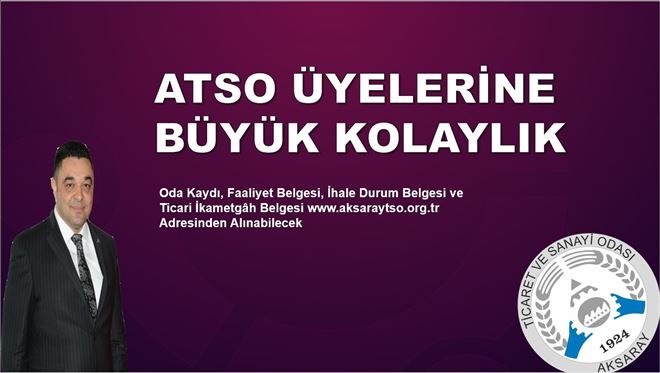 ATSO´dan Üyelerine Büyük Kolaylık