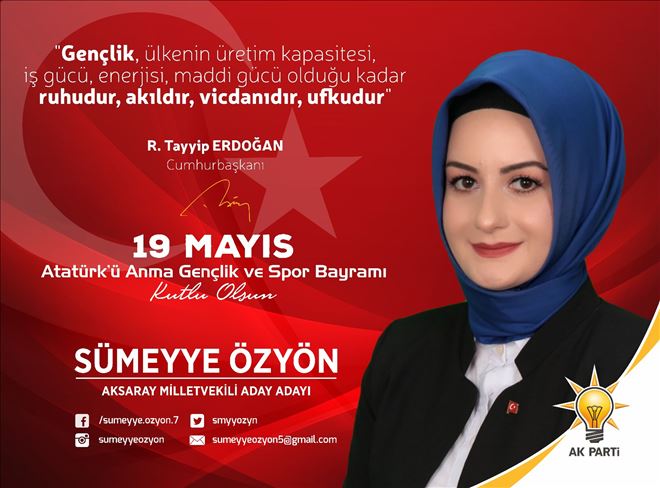 Sümeyye Özyön  19 Mayıs Gençlik ve Spor Bayramı Mesajı yayınladı