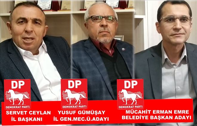 Demokrat Parti İl Başkanı ve Adaylar Gazetemize Açıklama Yaptı
