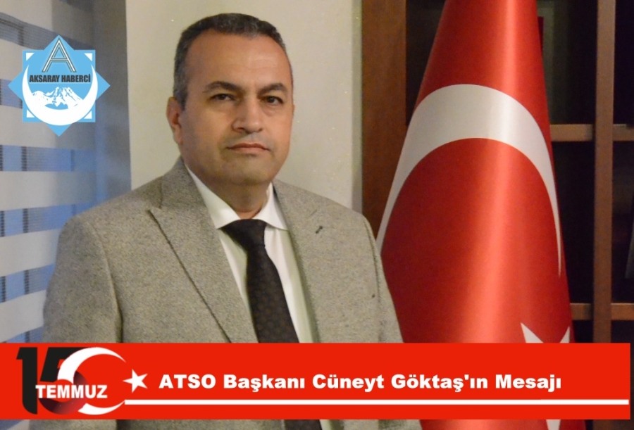    Aksaray ATSO Başkanı Cüneyt Göktaş
