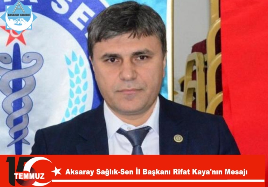 Aksaray Sağlık-Sen İl Başkanı Rifat Kaya