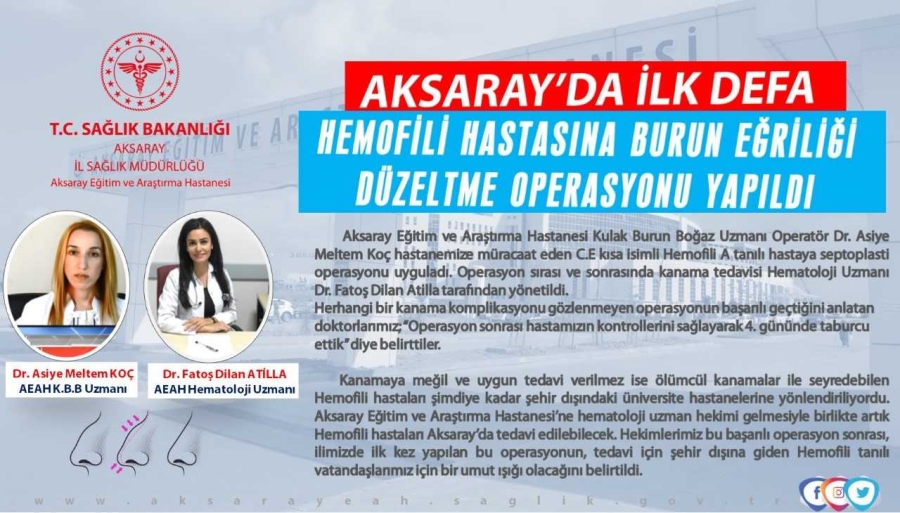 AKSARAY’DA İLK DEFA HEMOFİLİ HASTASINA BURUN EĞRİLİĞİ DÜZELTME OPERASYONU YAPILDI