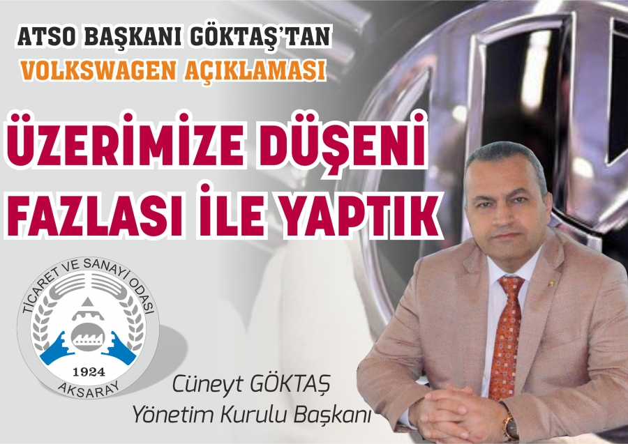 ATSO Başkanı Göktaş’tan Volkswagen Açıklaması “Üzerimize Düşeni Fazlası İle Yaptık”