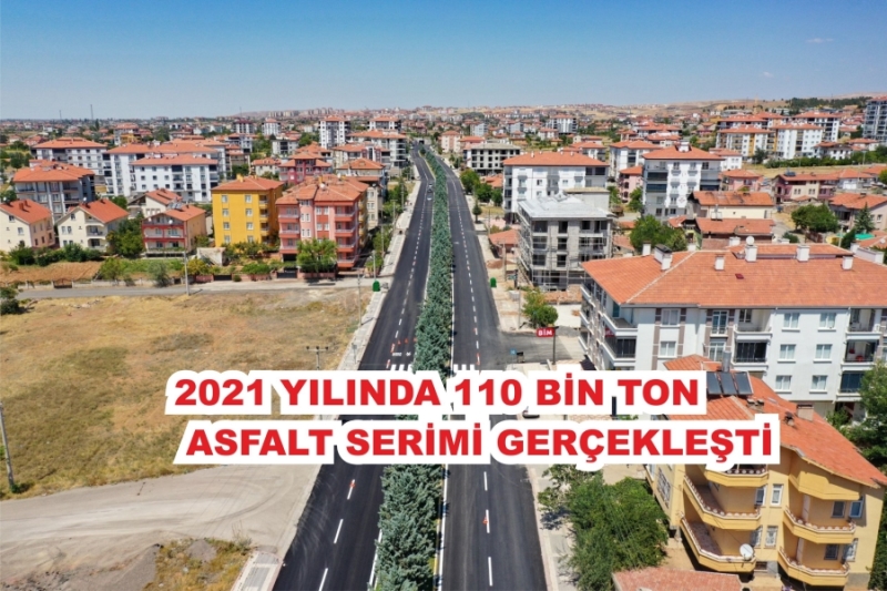 2021 YILINDA 110 BİN TON ASFALT SERİMİ GERÇEKLEŞTİ