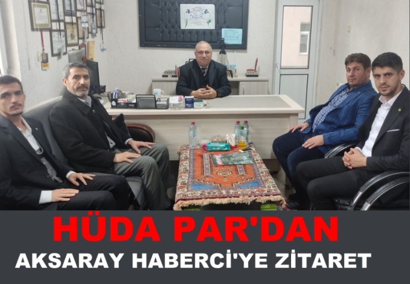 Hüda Par’dan Gazetemiz Aksaray Haberci’ye Ziyaret