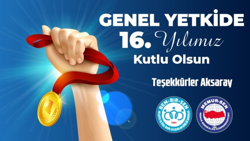 BEM-BİR-SEN 16. DEFA GENEL YETKİLİ SENDİKA OLDU