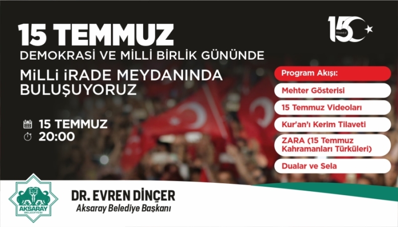 15 TEMMUZ DEMOKRASİ ŞEHİTLERİ MİLLİ İRADE MEYDANINDA ANILACAK