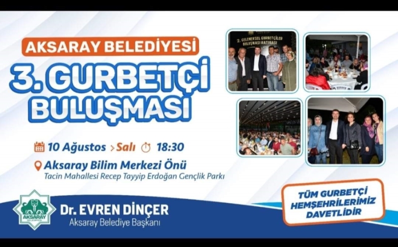 AKSARAY BELEDİYESİ GELENEKSEL GURBETÇİ BULUŞMASI DÜZENLİYOR