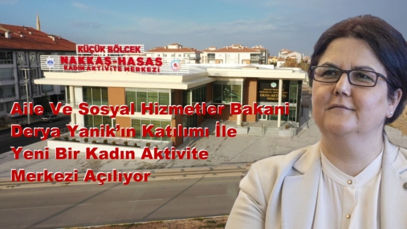 Aile ve Sosyal Hizmetler Bakanı Derya Yanık Bazı Temaslar ve Açılışlar İçin Aksaray