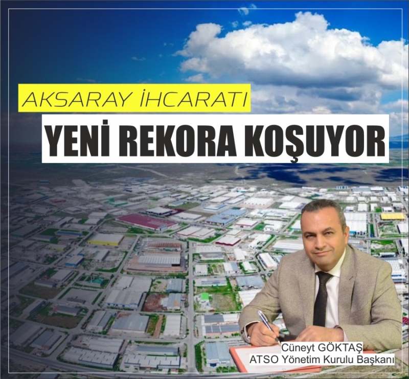 ATSO BAŞKANI GÖKTAŞ İHRACATIMIZ YIL SONUNDA YENİ REKOR KIRACAKTIR DEDİ
