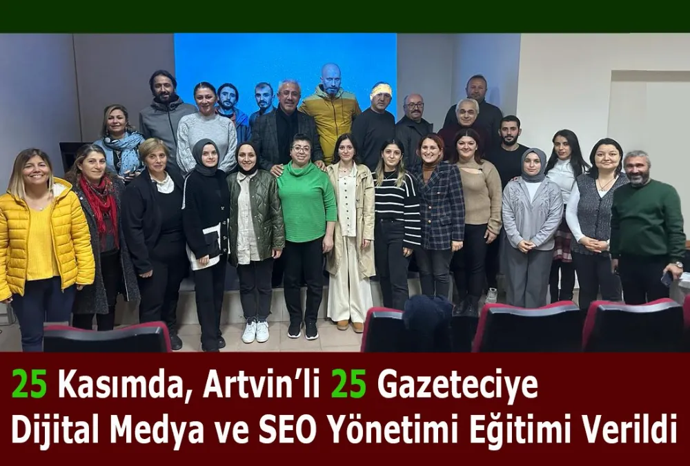 Artvin’de Gazetecilere Çevrimiçi Dijital Eğitim 