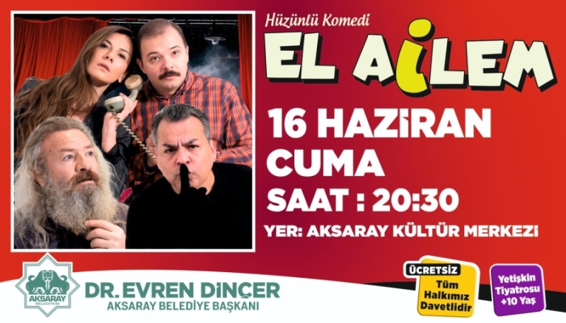 EL AİLEM’ ADLI OYUN TİYATRO SEVERLERLE BULUŞUYOR   