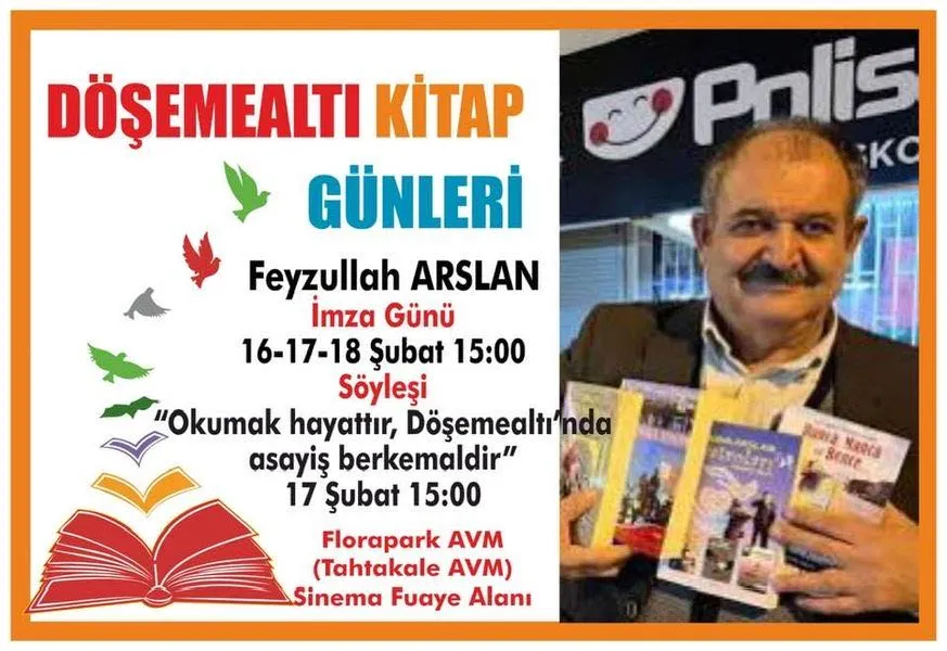 TÜRKİYE NİN ÜNLÜ EMNİYETÇİSİ FEYZULLAH ARSLAN BUGÜN VE YARIN ANTALYA DÖŞEMALTINDA KİTAPLARINI İMZALAYACAK