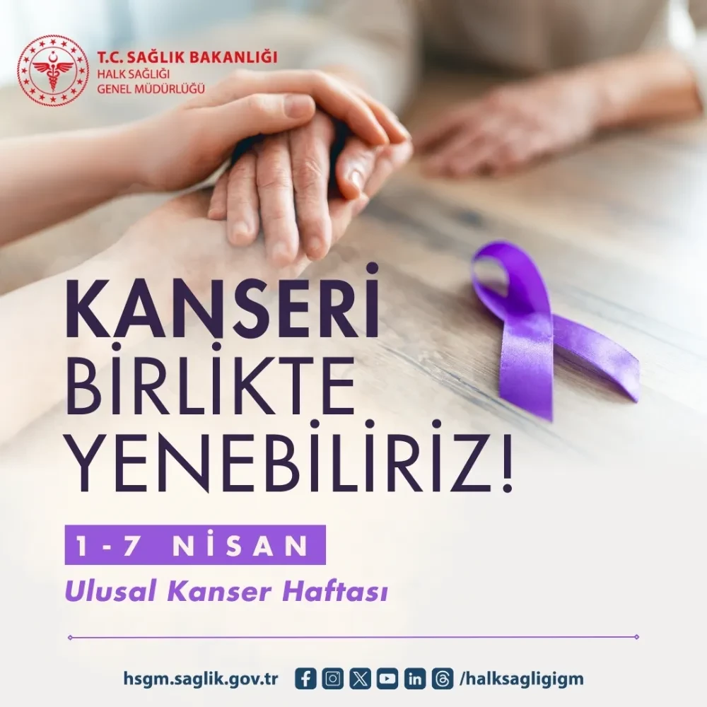 1-7 NİSAN ULUSAL KANSER HAFTASI