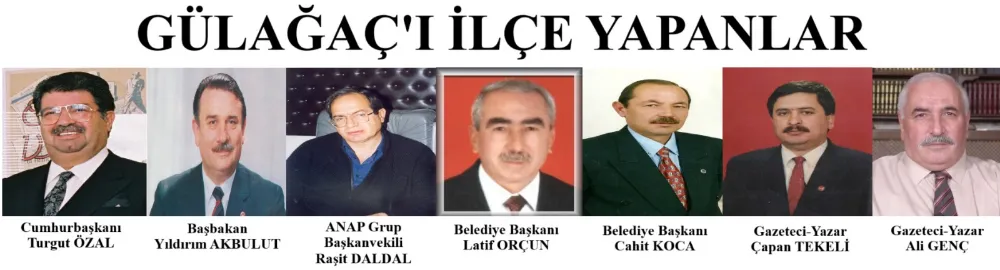 ESKİL VE GÜLAĞAÇ İLÇELERİ 34 YAŞINDA!