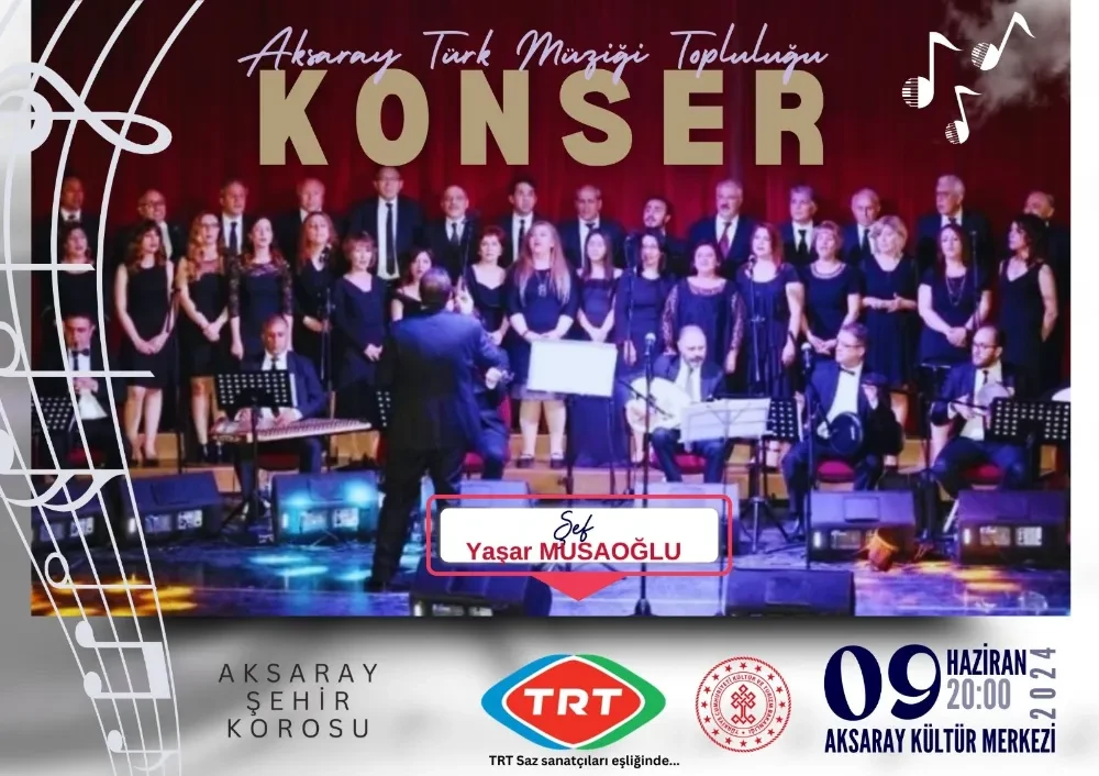 Aksaray’da Müzik Ziyafeti: Aksaray Türk Müziği Topluluğu ve TRT Sazlarından Oluşan Ekip Büyüleyecek.....