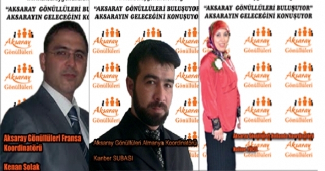 Aksaray Gönüllüleri Ülkemiz de ve Yurt dışında temsilcilikler vermeye devam ediyor