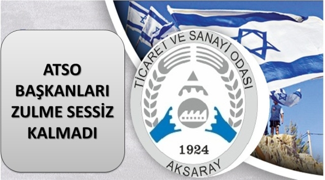 ATSO`dan İsrail`e ağır eleştiri