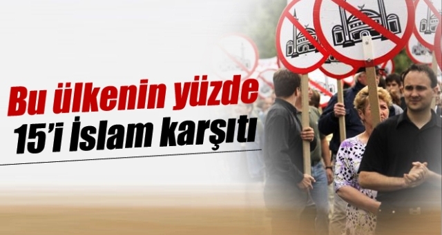 BU ÜLKENİN YÜZDE 15`İ İSLAM KARŞITI 